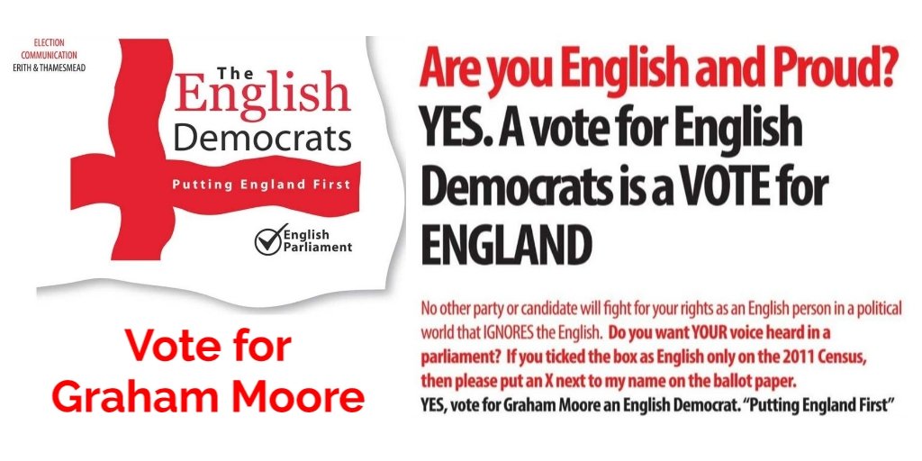 VOTE for Graham.Moore
Your English Democrats Candidate.
Putting England FIRST.
Putting the Constituents of 
#ERITHANDTHAMESMEAD first.
A Local Man for the Local People!!
Vote English Democrats...