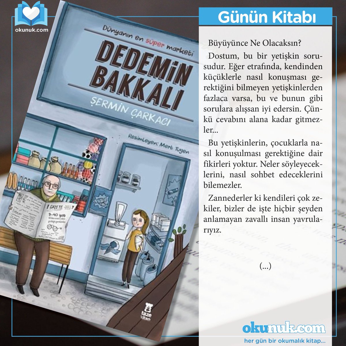 Günün Okunuk Kitabı! Şermin Yaşar / Dedemin BakkalıKitabın ön okuması için #OKUNUK'a uğramayı unutmayın...http://okunuk.com/cocuk-kitabi/dedemin-bakkali/ …...#okunuk #kitap #oku #okuyorum #OyuncuAnne #ŞerminYaşar #DedeminBakkalı