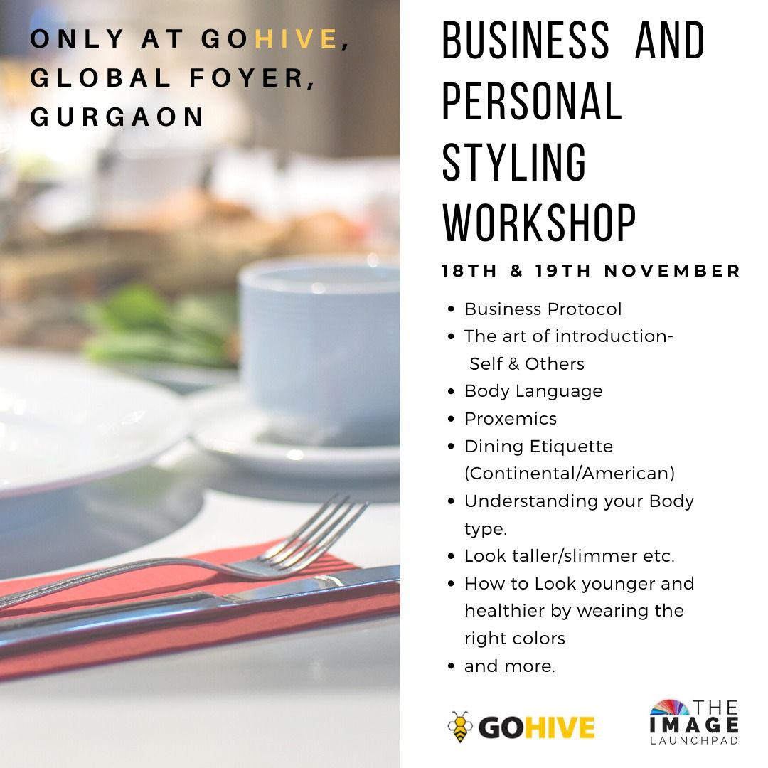Business and Personal Styling Workshop on 18th and 19th Nov at GoHive Global Foyer, Golf Course Road, Gurgaon by @imagelaunchpad 

#BusinessEtiquette #PersonalStyling #Workshop  #BusinessEtiquetteWorkshop #DiningEtiquette #Etiquette #TheImageLaunchpad #GoHive #Gurgaon