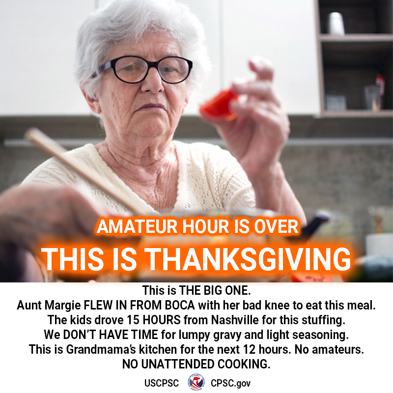 A photo of a grandmother cooking thanksgiving dinner. The text reads: Amateur hour is over. This is thanksgiving. This is the big one. Aunt Margie flew in from boca with her bad knee to eat this meal. The kids drove 15 hours from Nashville for this stuffing. We don't have time for lumpy gravy and light seasoning. This is Grandmama's kitchen for the next 12 hours. No amateurs. No unattended cooking.