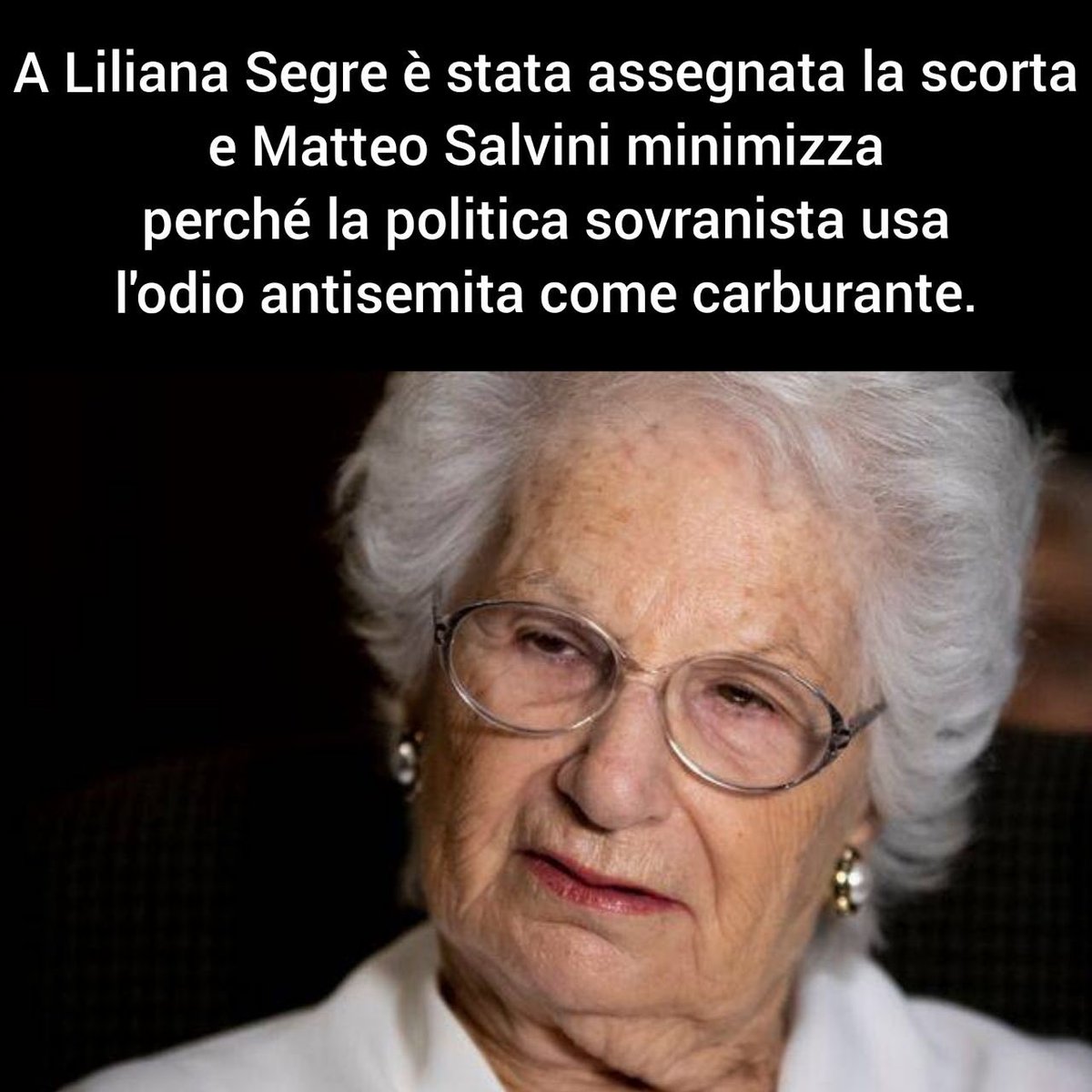 La politica sovranista usa l’odio antisemita come carburante. #LilianaSegre è sotto scorta e Salvini minimizza. La propaganda xenofoba di Matteo Salvini è il problema che la democrazia italiana non ha la forza di  affrontare: ciò che è accaduto alla senatrice Segre ne è la prova.