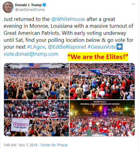 We are the EL!TES!! https://www.newsweek.com/donald-trump-elites-nicer-houses-louisiana-rally-1470298