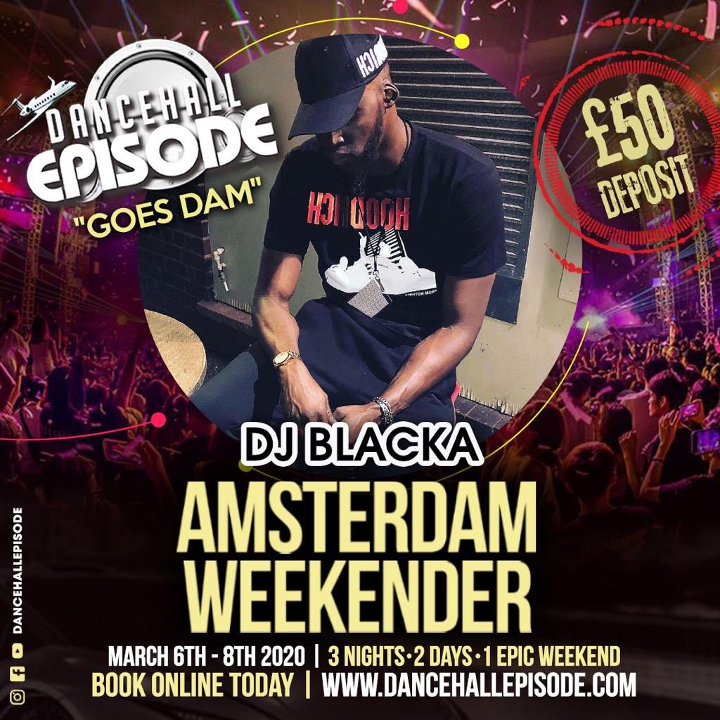 DJBLACKA's tweet photo. #DancehallEpisode @DHE_2019 

March 2020 Catch Me In Amsterdam ‼️To Book DM Me 

Deposits &amp; Full Payment’s Can Be Made Via Bank Transfer Or The #DancehallEpisode Website Use Reference ‘DJBLACKA’ https://t.co/4bqK46qBGw