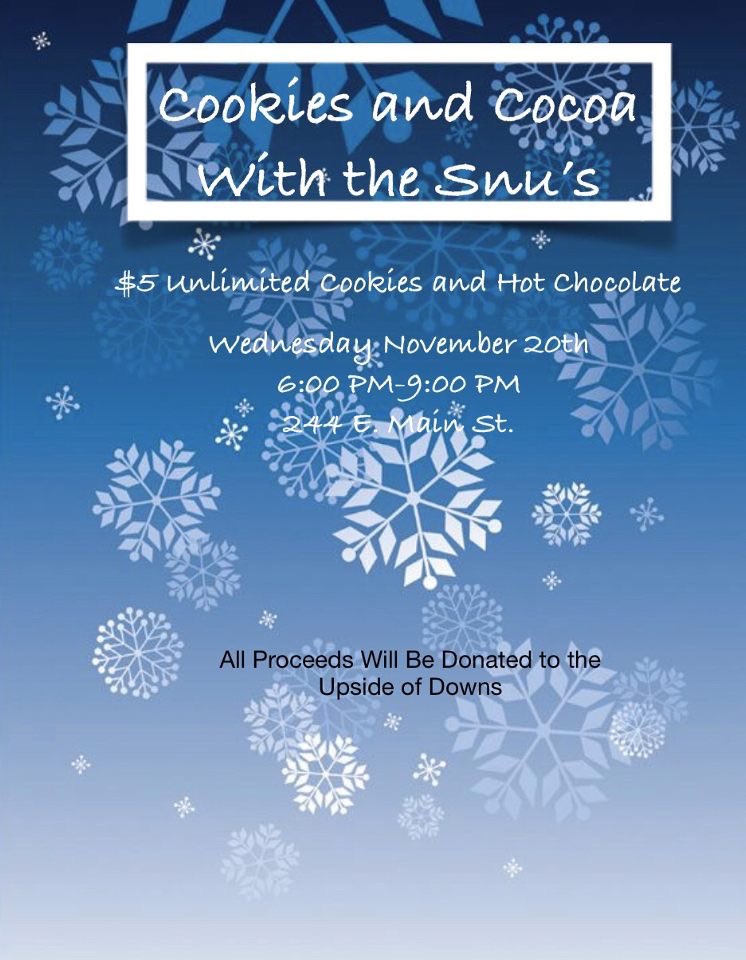 Come join us Wednesday November 20th, at 244 E Main St. for Cookies🍪and Cocoa☕️ with the SNU’s, from 6pm-9pm to help support @UpSideofDownsOH