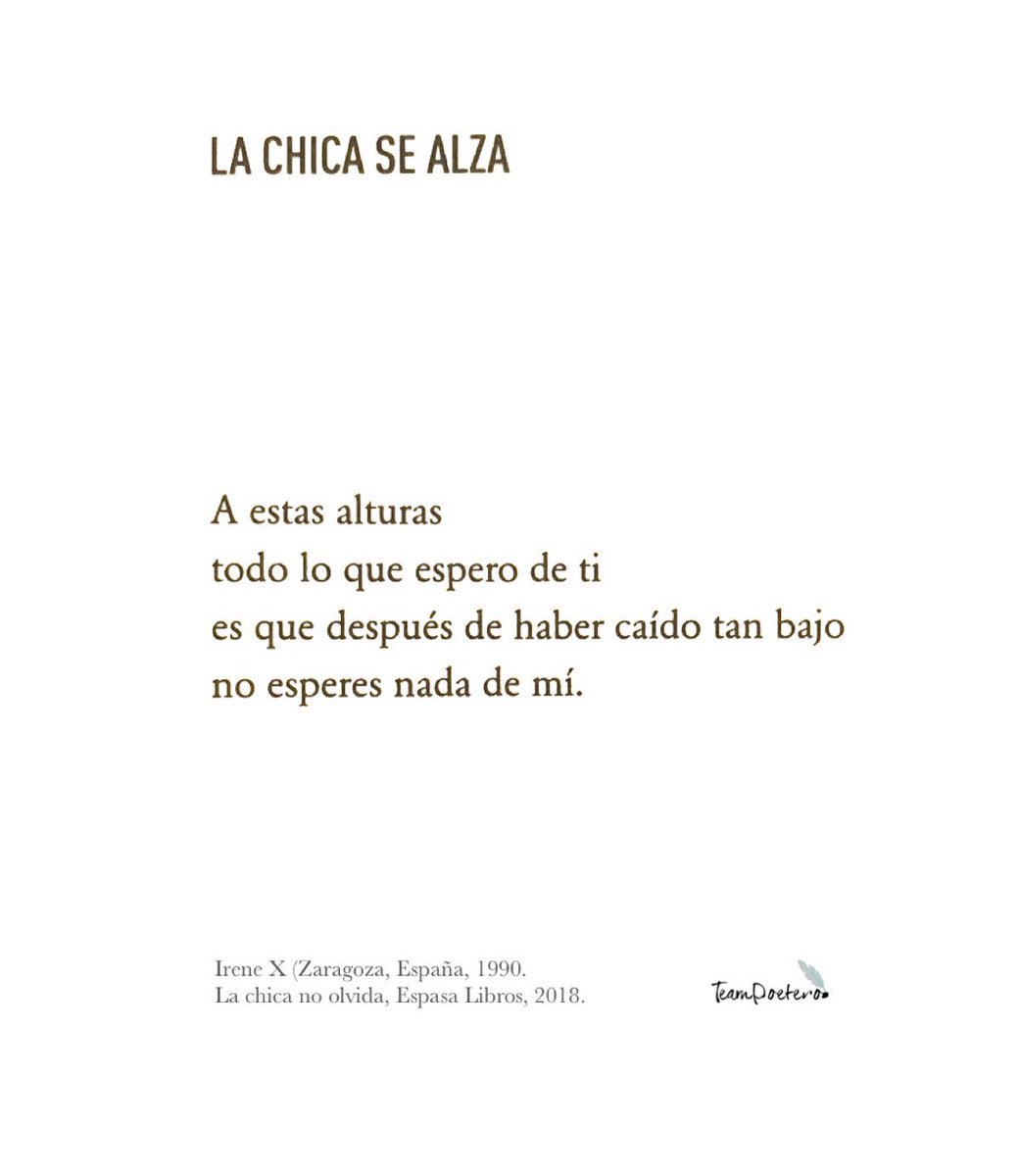 TeamPoetero's tweet photo. “A estas alturas
todo lo que espero de ti
es que después de haber caído tan bajo
no esperes nada de mí.” 

Irene X
@ireneequis
(España, 1990)
@editorialespasa https://t.co/7ptQs07mDj
