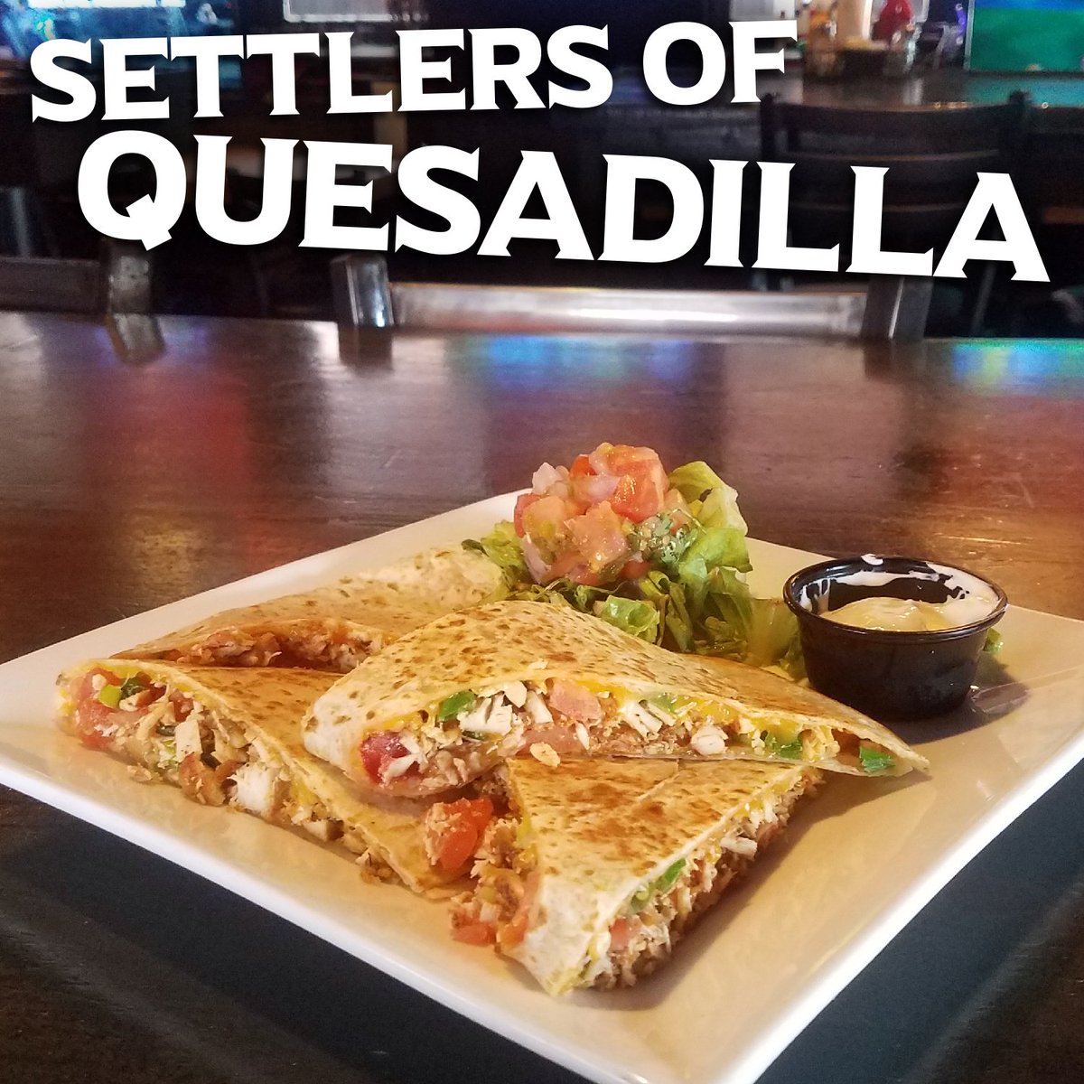 Try our Settlers of Quesadilla! It's a delicious appetizer that you comes however YOU want it! Want it with steak? Chicken? Our tasty whiskey BBQ pork? ALL THREE!? You want it, you got it at The Chromatic Dragon!