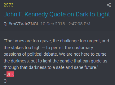 "The times are too grave, the challenge too urgent, and the stakes too high — to permit the customary passions of political debate. We are not here to curse the darkness, but to light the candle that can guide us through that darkness to a safe and sane future."–JFK