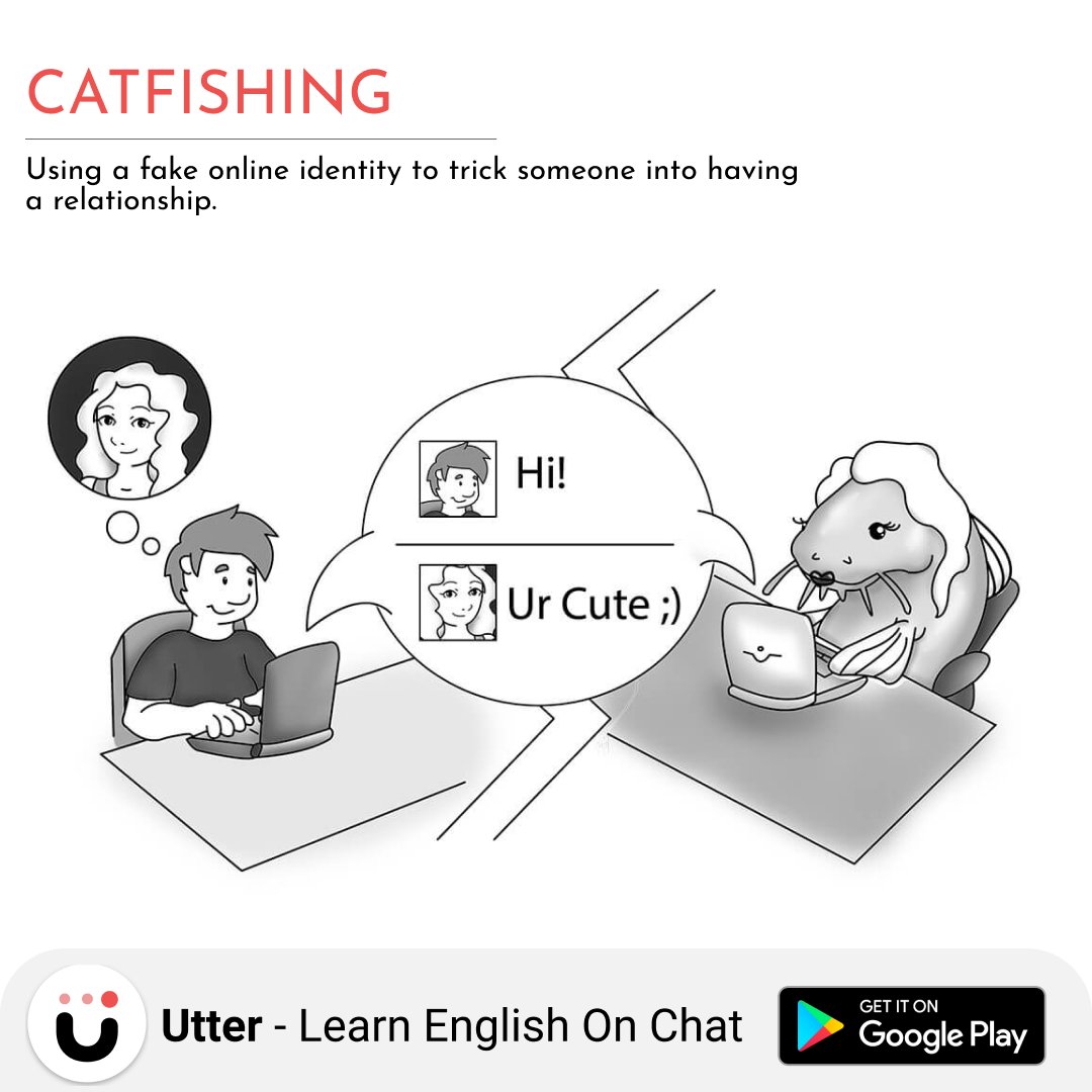 Utter App: Learn English on Chat on X: A catfish is someone who creates a  false online identity. Catfishing is common on social networking and online  dating sites. To learn more, download