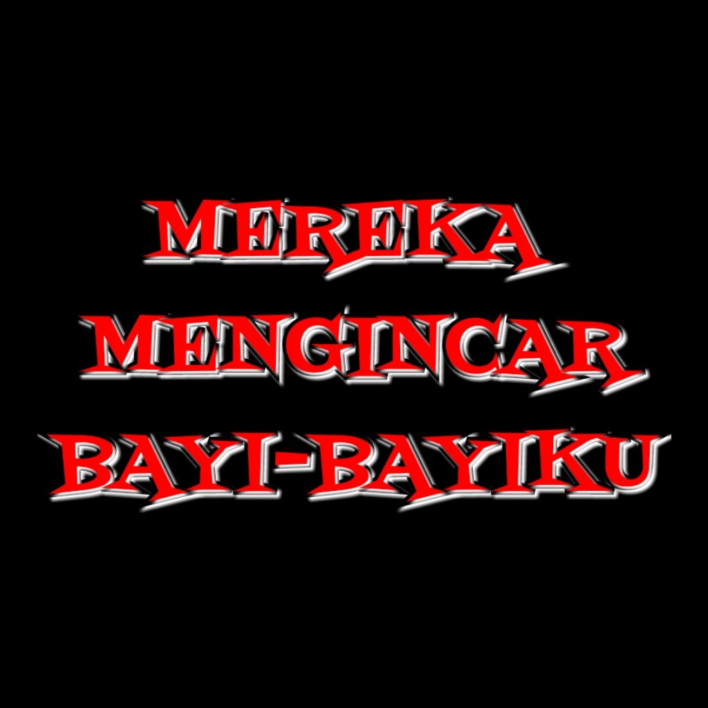 A Thread Written By Ayyuikka Mereka Mengincar Bayi Bayiku