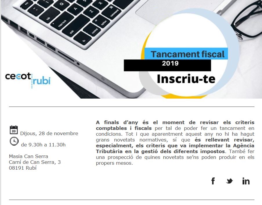 📢No us la perdeu! Tancament fiscal 2019🗒️ 28 de novembre ⏰9.30h 📍Masia Can Serra #rubicity <a href="/rubiempresa/">Rubí Empresa</a> <a href="/PatronalCecot/">Patronal Cecot</a> 
http:cecot-rubi.cat