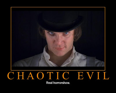 Chaotic Evil with the clockwork orange guy