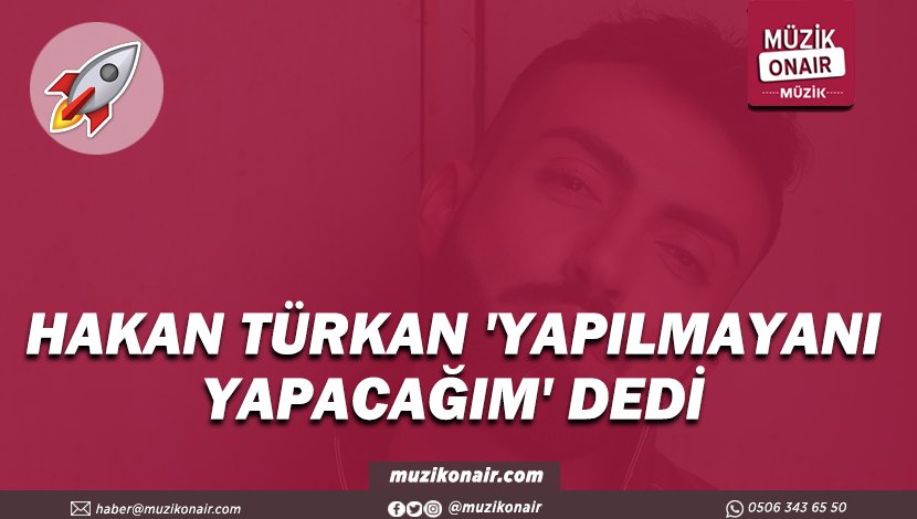 #MüzikOnair | Hakan Türkan 'Yapılmayanı Yapacağım' Dedi 
👉👉 muzikonair.com/rZRNi 👈👈 
#hakantürkan