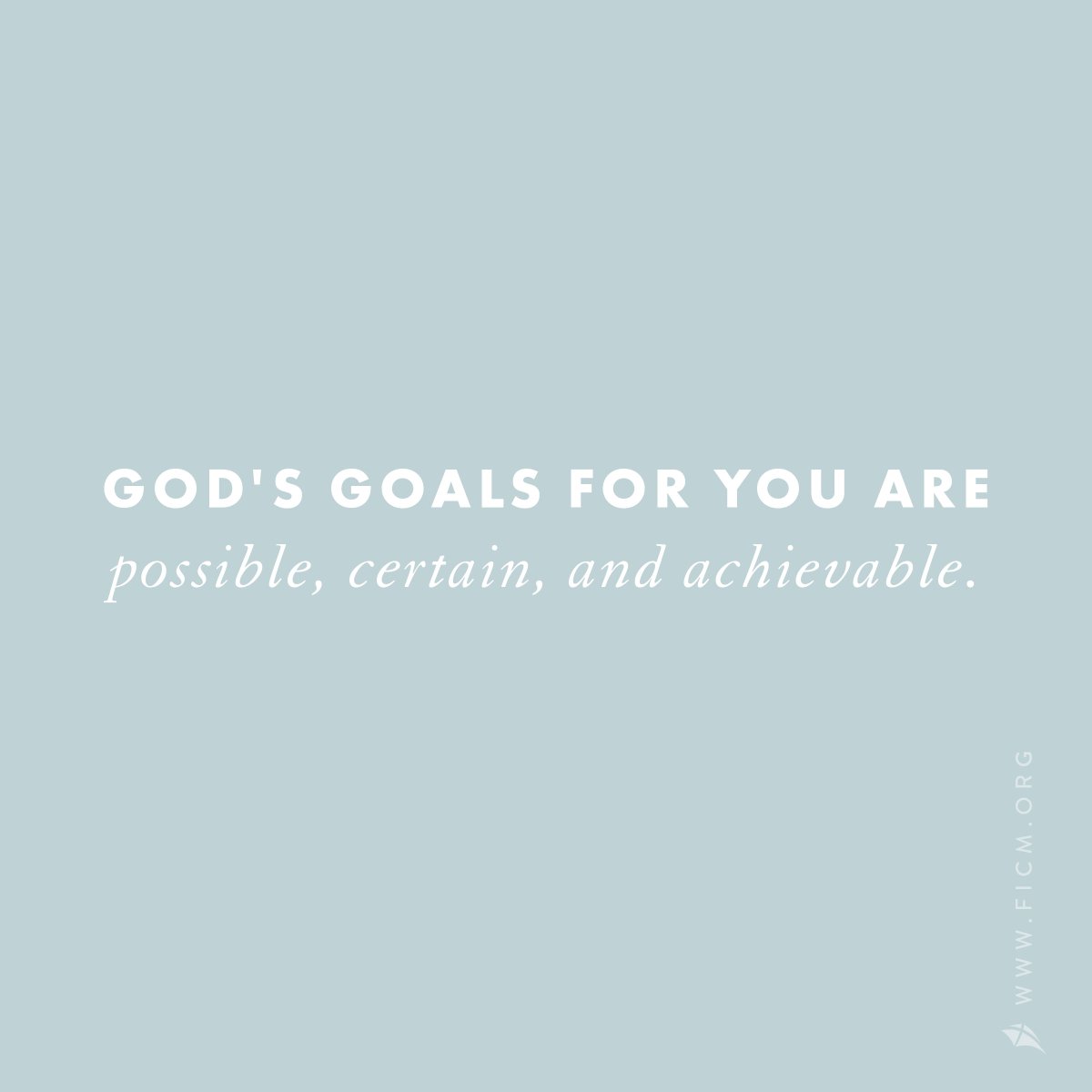 FICM_US's tweet photo. You wouldn't give your child a task he couldn't complete, and God doesn't assign to you goals you can't achieve. His goals for you are possible, certain and achievable. Let's say with Mary: "Behold, the bond slave of the Lord; be it done to me according to your word" (Luke 1:38). https://t.co/eSx1iwCYuO