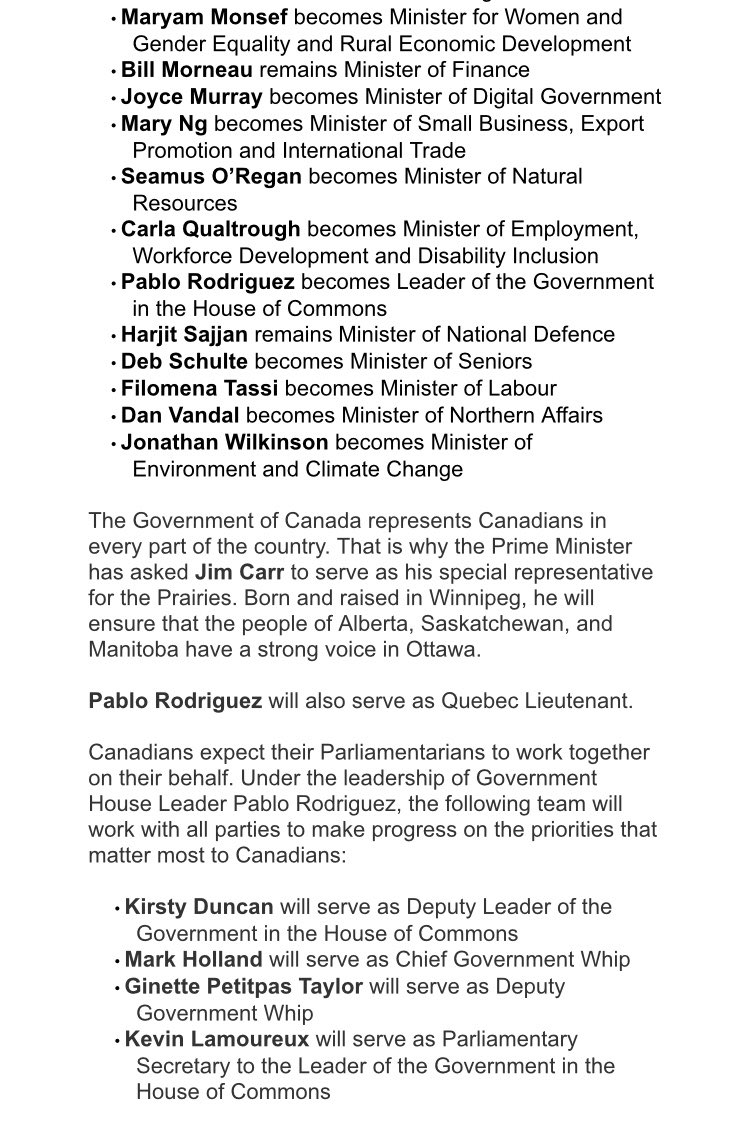 AbigailBimman's tweet photo. Full list of Justin Trudeau’s new, 36-member cabinet 👇. Some headlines: Freeland-deputy PM/intergovernmental affairs, Champagne-foreign affairs, Wilkinson-environment, Blair-public safety, Morneau-finance. Carr special advisor to prairies, Rodriguez Quebec lieutenant. #cdnpoli https://t.co/dHmsN1VuvO