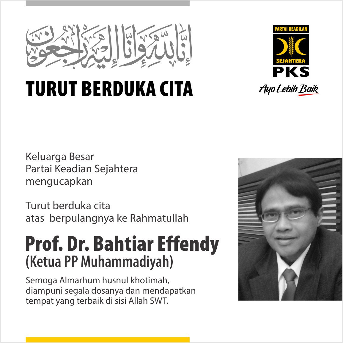 Segenap keluarga besar Partai Keadilan Sejahtera turut berduka atas wafatnya Prof. Dr. Bahtiar Effendy (Ketua PP Muhammadiyah). Bangsa ini kehilangan salah satu putra terbaiknya. Semoga almarhum diberikan husnul khotimah, mendapat tempat terbaik disisiNya. Amiin.