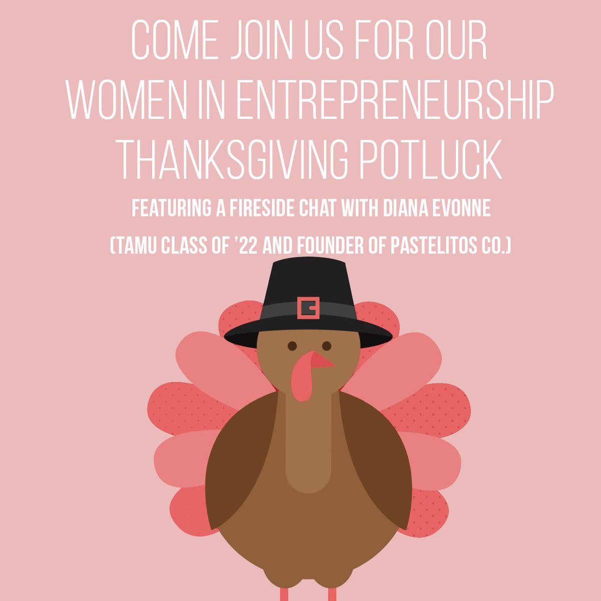TAMUWIE1's tweet photo. Ready to wind down the semester? Come join us for our Women in Entrepreneurship Thanksgiving Potluck for some good comfort food, and fireside chat with Diana Evonne (TAMU class of ’22 and founder of Pastelitos Co.)! @isdianaokay @PastelitosCo #womenentrepreneurs #wie #tamu https://t.co/B0CI9ILDND