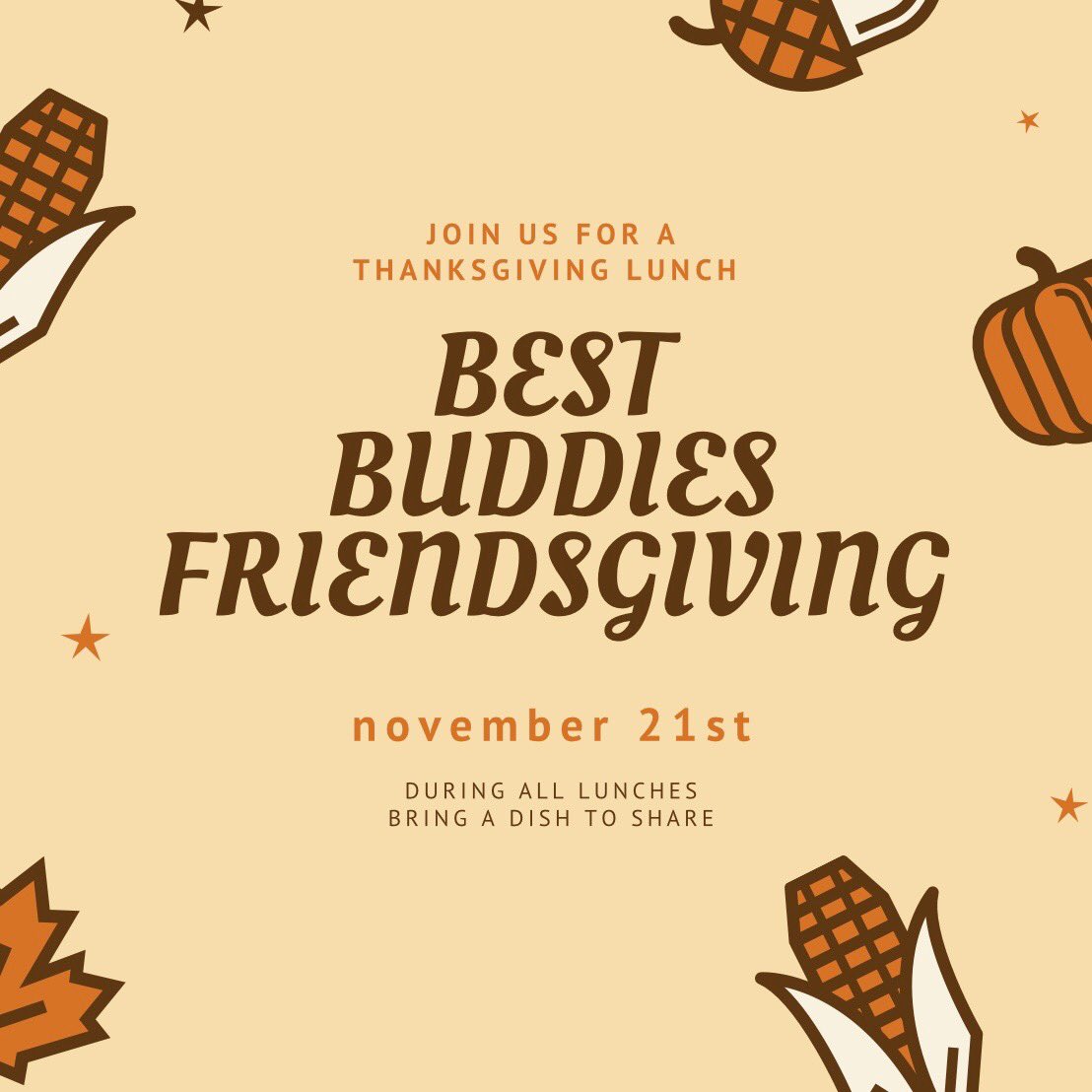 TOMORROW! come join us for our annual friendsgiving and enjoy a thanksgiving feast with your best friends! all buddies are asked to bring a dessert and all PALS are asked to bring a side dish. Can’t wait to celebrate all these amazing friendships❤️🍂