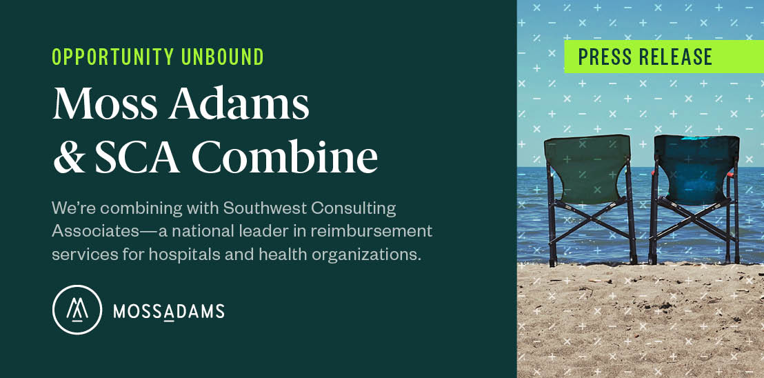 Moss Adams and Southwest Consulting Associates have combined to create a leading, reimbursement services solution for hospitals and health care organizations. ow.ly/P1XN50xgu45 #combination #acquisition #SCA