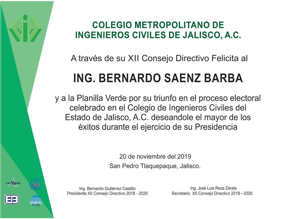 Felicitamos al Ing. Bernardo Saenz Barba y al Colegio de Ingenieros Civiles del Estado de Jalisco, A.C. CICEJ, por el proceso electoral celebrado el día 19 de noviembre del 2019.