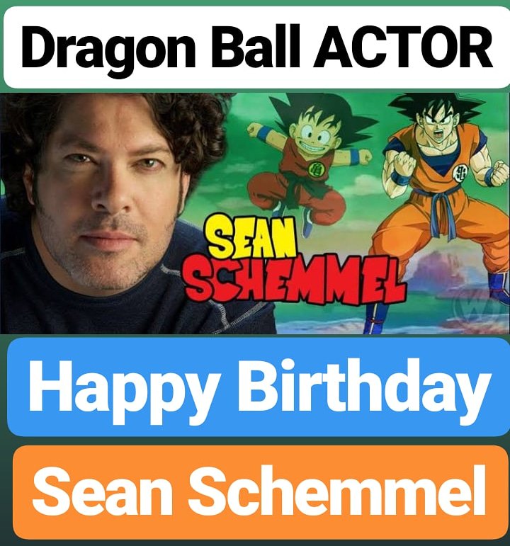 Happy Birthday 
Sean Schemmel Dragon ball Voice ACTOR 