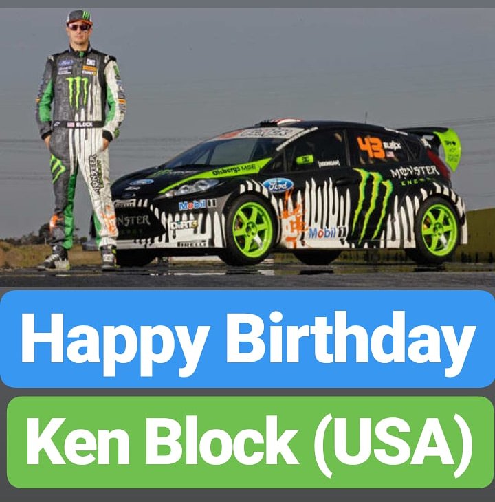 Happy Birthday 
Ken Block (USA)  UNITED STATES OF AMERICA 