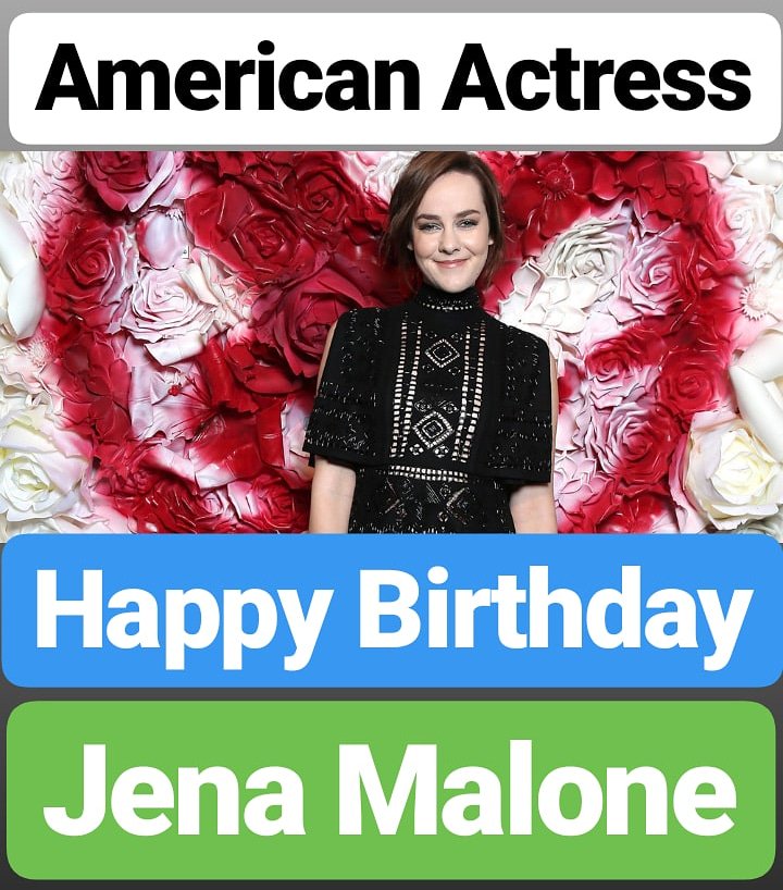 Happy Birthday 
Jena Malone
American Actress  