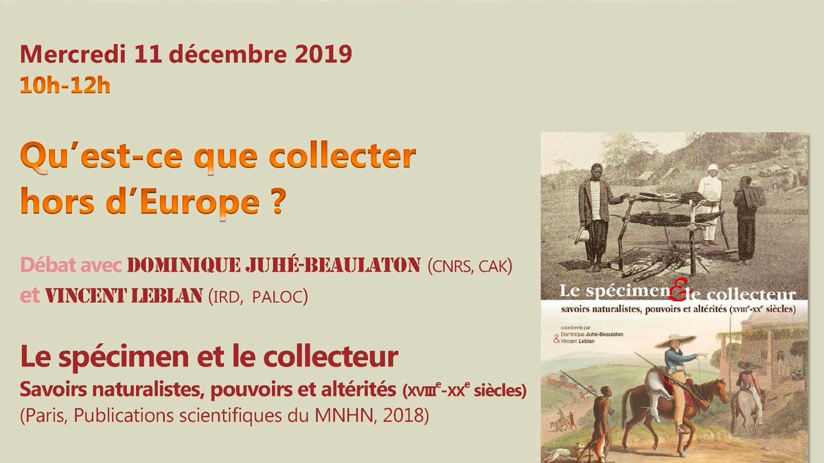 Débats du CAK: Collecter hors d’Europe ? Avec D. Juhé-Beaulaton (CNRS, CAK) et V. Leblan (IRD, PALOC) autour de leur ouvrage : Le spécimen et le collecteur. Savoirs naturalistes, pouvoirs et altérités (XVIIIe-XXe siècles)
Mercredi 11 déc. 10h-12h - CAK
koyre.ehess.fr/index.php?3144