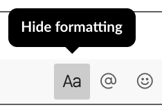 "Hide formatting" button in Slack app