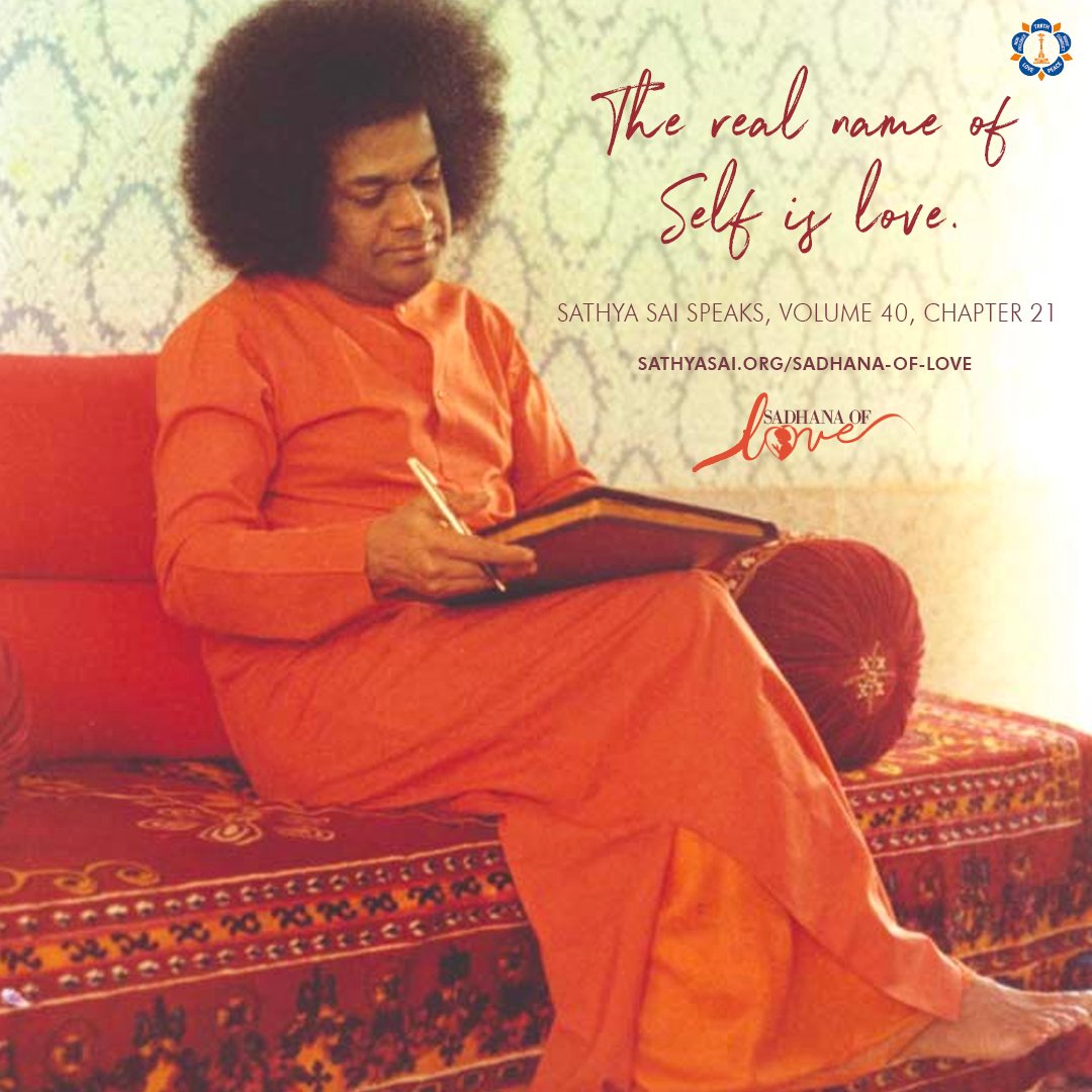 Love if God, Live in Love #SathyaSai #SadhanaofLove #SoL #Selfconfidence #Selfsatisfaction #selfsacrifice #Selfrealisation