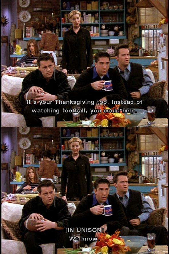 friends_quotes1's tweet photo. #Phoebe: Hey, it’s your #Thanksgiving too, y'know, instead of watching football, you could help.
The Guys: We know.
#TheOneWithTheFootball https://t.co/at1AXYnzBQ