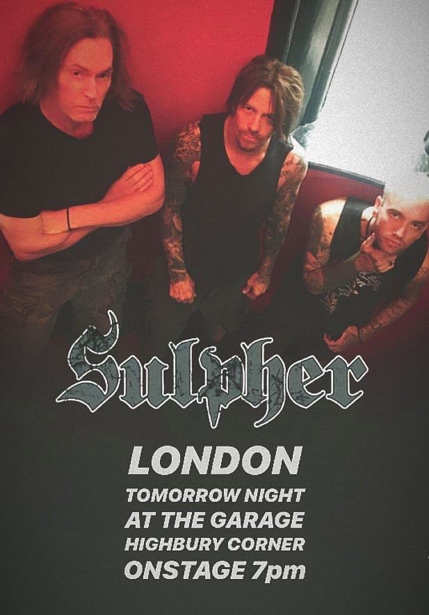 Sulpher Live 🤘🏻LONDON - TOMORROW NIGHT. FRIDAY NOV 22ND⚡️Our final show of 2019. Doors 6.30pm. Sulpher ONSTAGE 7PM with Die Krupps &amp; VIral at the garage, Highbury corner, London. For all info: flagpromotions.co.uk Frank Drake #RobHolliday #Sulpher #SteveMonti #JoeCrudgington