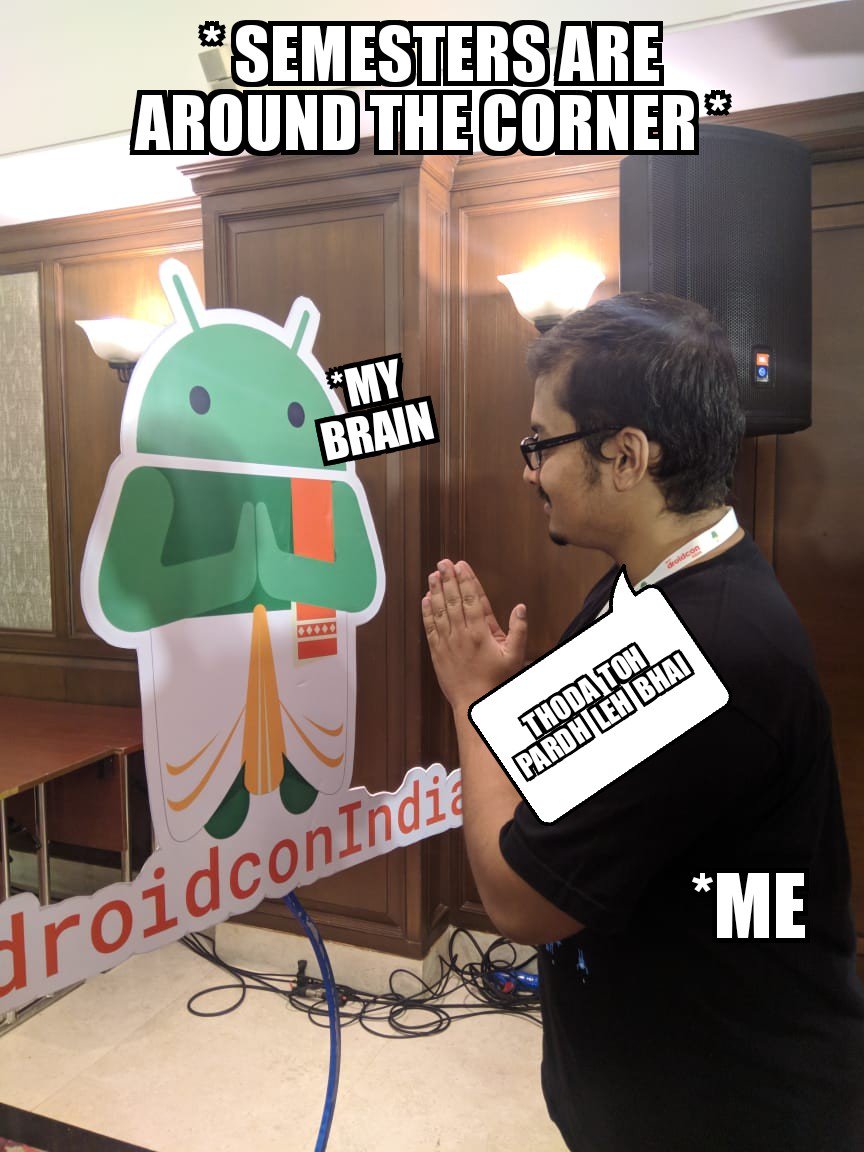 AbhirupDeb4's tweet photo. Just me convincing myself to study atleast something before my semesters!!
#droidconin https://t.co/6jSZPEX1tp