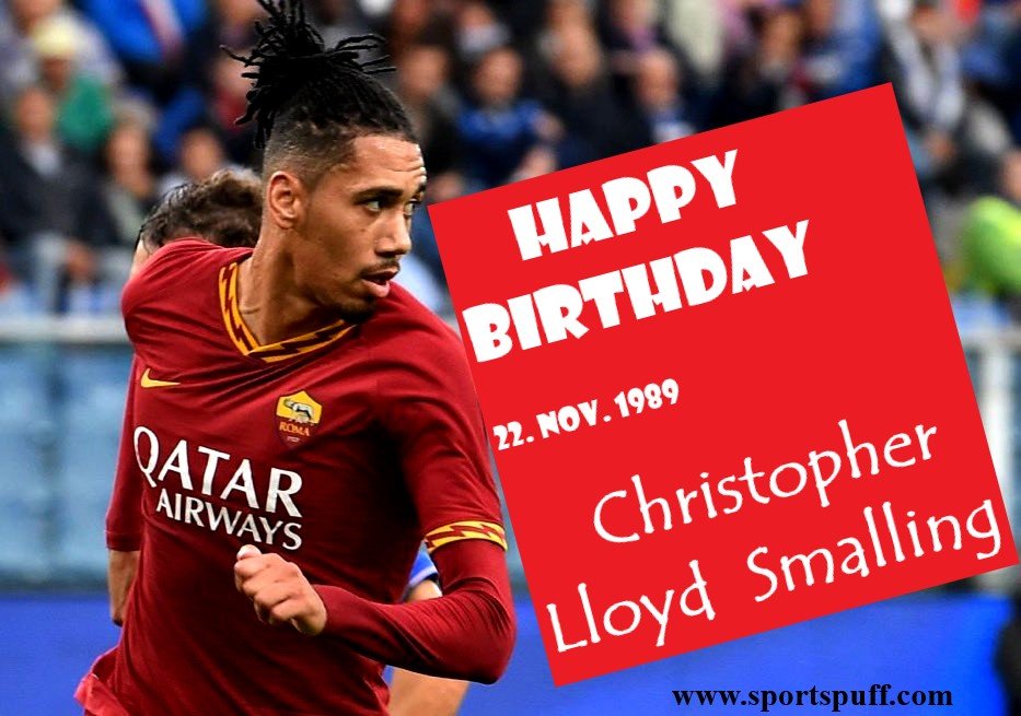 Happy Birthday Chris Smalling!

Smalling is on a season long loan at Serie A Club Roma from Manchester United. 