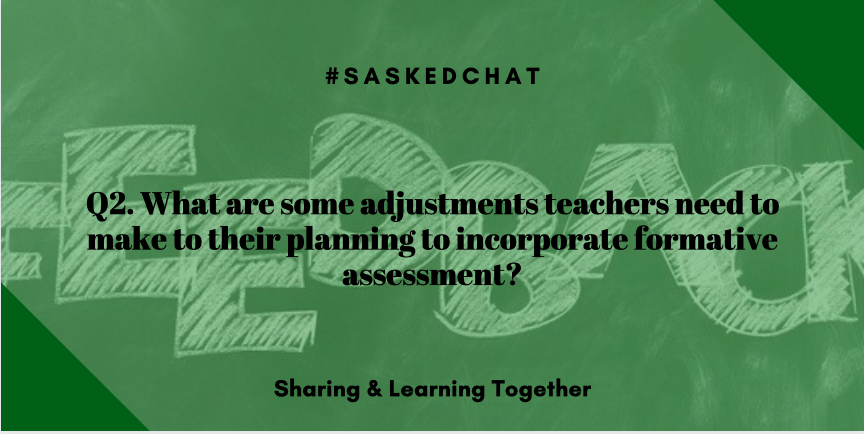 saskedchat's tweet photo. Q2. What are some adjustments teachers need to make to their planning to incorporate formative assessment? #saskedchat https://t.co/IAAhbymEx2