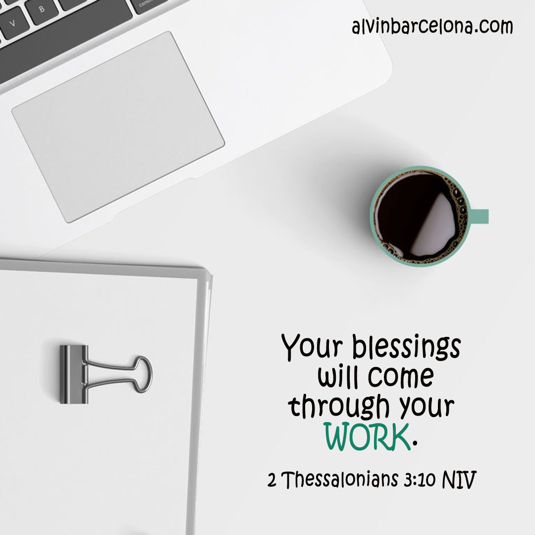 BrotherAlvinB's tweet photo. Your blessings will come through your work.
2 Thessalonians 3:10 NIV
#DoGoodWorks #BibleReflection #m3sy #AlvinBarcelona Original Photo from Pixabay https://t.co/1jNT3tqiTf