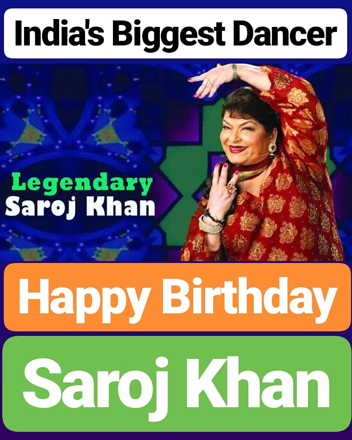 Happy Birthday 
Saroj Khan   