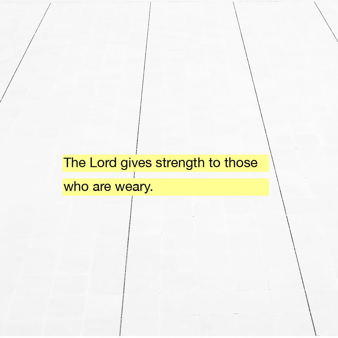 YouVersion's tweet photo. The Lord gives strength to those who are weary. https://t.co/MDyB18JEL4