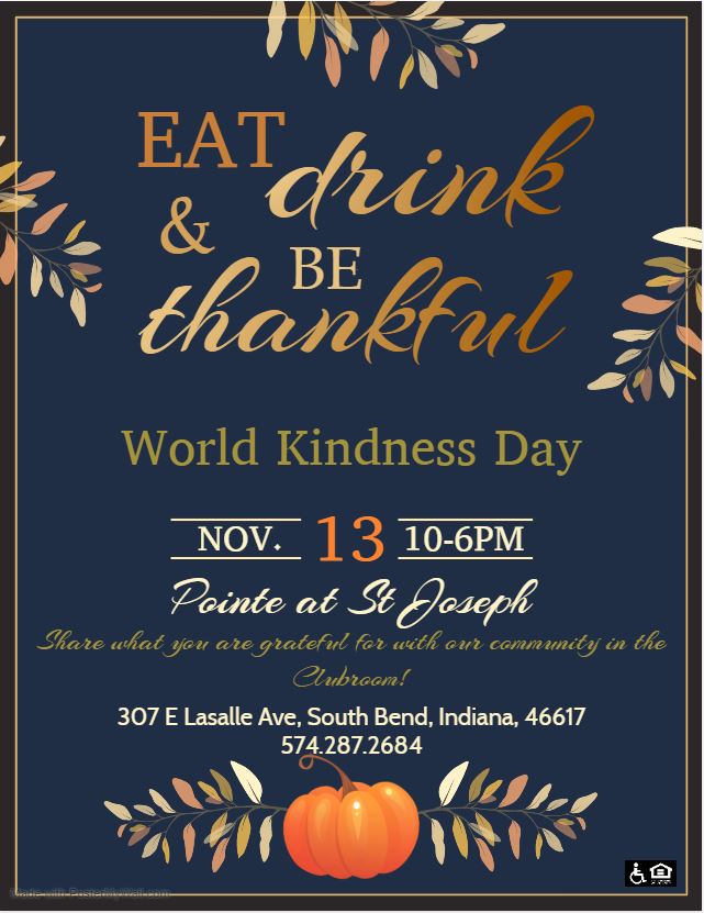 PointeAtStJoe's tweet image. Wednesday, November 13th is World Kindness Day. To celebrate, Pointe at St Joseph will have snacks for all of our residents and a small activity to share what we are thankful for. Come to the Clubroom anytime between 10AM and 6PM to participate!