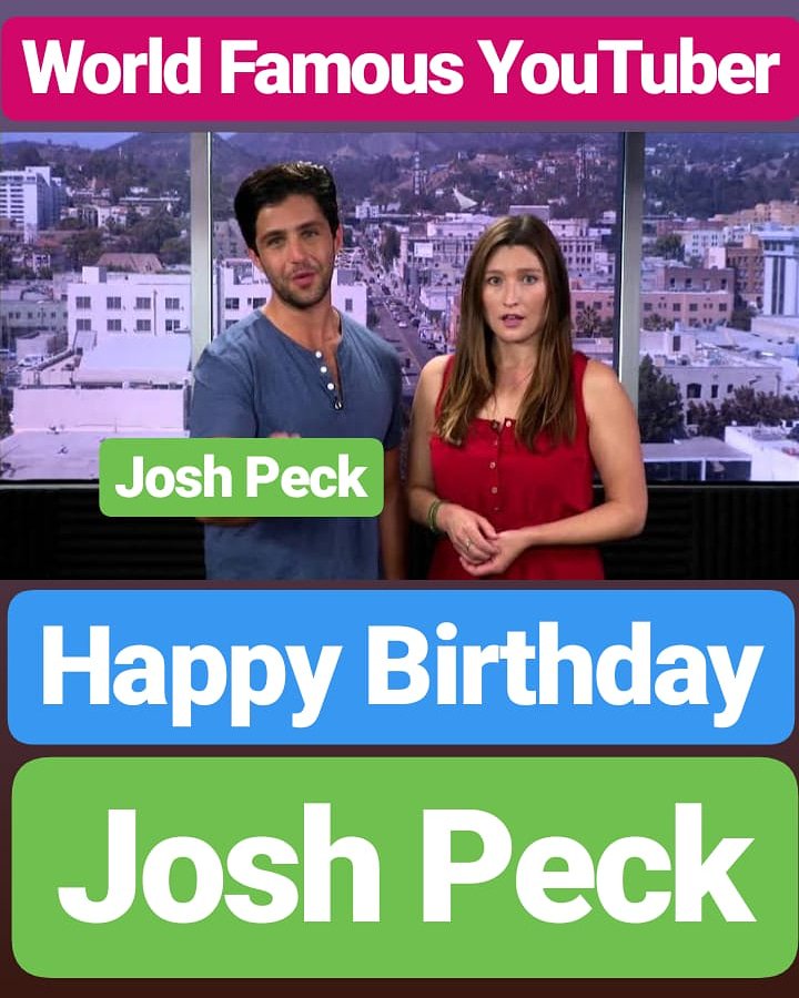 Happy Birthday 
Josh Peck  