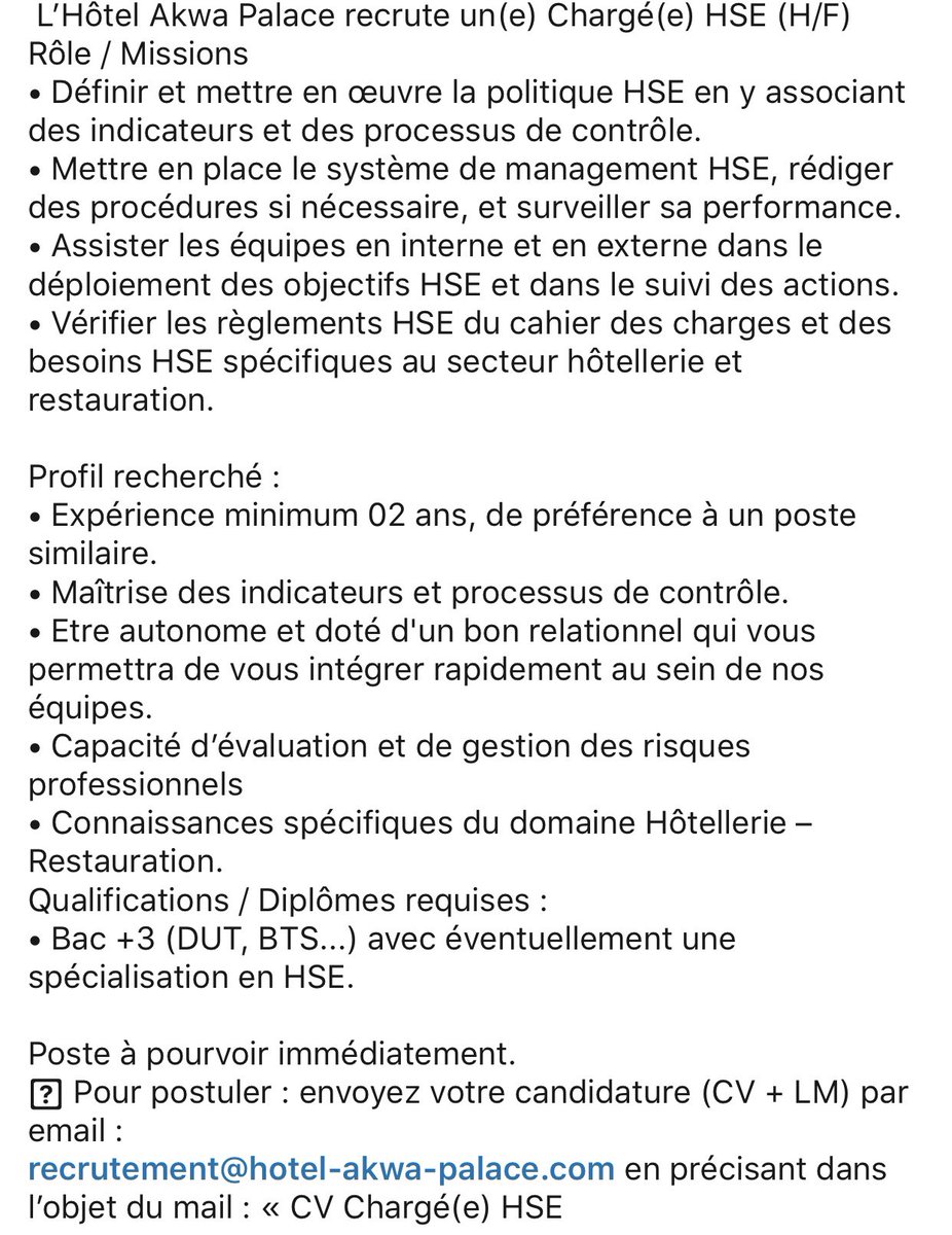 #jobalert DOUALA
<a href="/AkwaPalaceHotel/">Akwa Palace Hotel</a> recrute un(e) Chargé(e) HSE (H/F).

Poste à pourvoir immédiatement.
 Pour postuler : envoyez votre candidature (CV + LM) par email :
recrutement@hotel-akwa-palace.com en précisant dans l’objet du mail : « CV Chargé(e) HSE