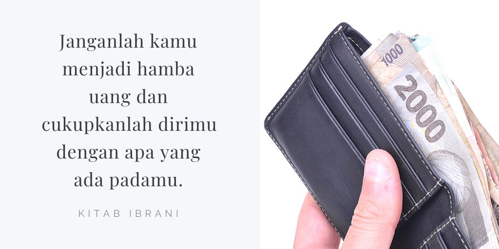 David Williams On Twitter Janganlah Kamu Menjadi Hamba Uang Dan Cukupkanlah Dirimu Dengan Apa Yang Ada Padamu Kitab Ibrani Https T Co C5xztob8ai Twitter
