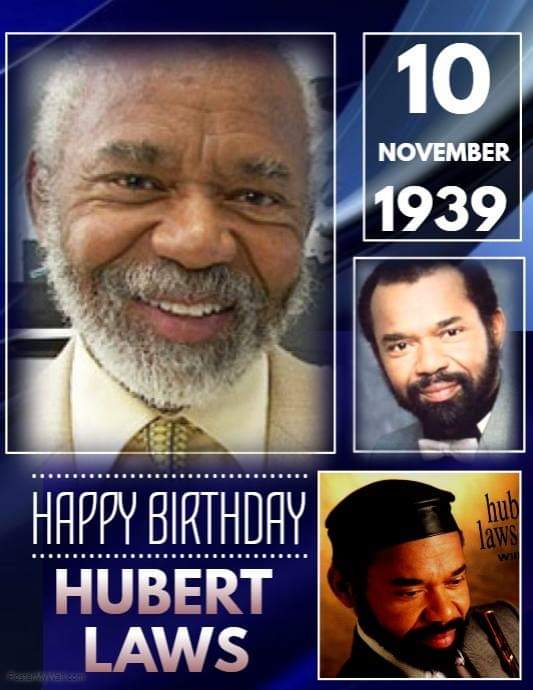 Happy birthday to jass flutist Hubert Laws!!!! also, we miss u Jim Vance, !!!!! 