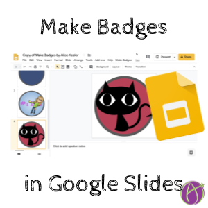 Google Slides – Badge Maker - alicekeeler.com/2019/11/03/goo…