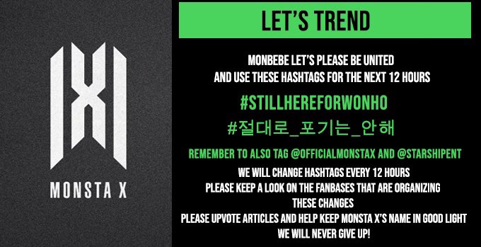 2019110512pm KST onwards6th Hashtags @OfficialMonstaX  @STARSHIPent  #StillHereForWonho  #절대로_포기는_안해 (meaning: we won't give up)