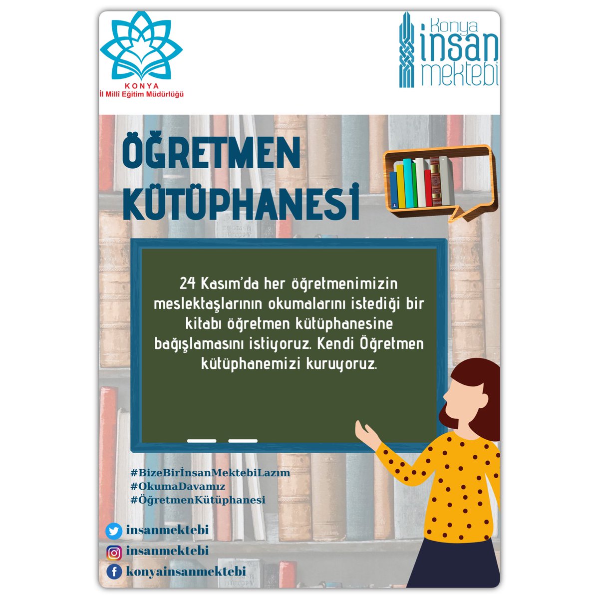 Konya İnsan Mektebi Okuma Davamız kapsamında Öğretmen Kütüphanemizi Oluşturuyoruz.
24 Kasım’da öğretmenler odasında hazırlayacağımız bir kitaplığa eğitim ve kişisel gelişimle ilgili okuduğumuz kitabı bağışlıyoruz.
#BizeBirİnsanMektebiLazım
#OkumaDavamız