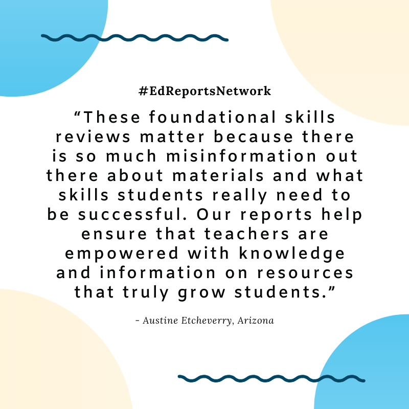 EdReports's tweet photo. “Our reports help ensure that teachers are empowered with knowledge and information on resources that truly grow students.” - Austine E., Arizona educator and #EdReportsReviewer. Stay tuned this week for the launch of our Foundational Skills reviews! #MaterialsMatter https://t.co/M1YoqBcGYq