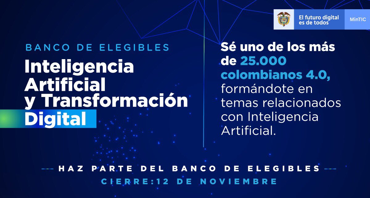 Tenemos un gran reto: cerrar la brecha de #TalentoDigital en Colombia. El <a href="/Ministerio_TIC/">Ministerio TIC</a> te invita a registrarte en el banco de elegibles para formación en #InteligenciaArtificial. Son más de 25.000 cupos para aprender de las habilidades de la #4RI →bit.ly/2C1HD79