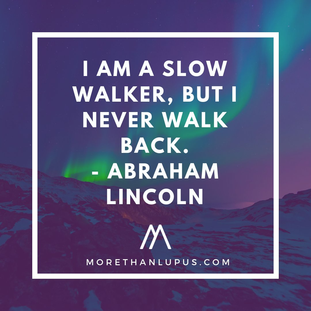 LupusMore's tweet photo. MONDAY MOTIVATION!
#MondayMotivation #NeverWalkBack #AbrahamLincoln #LupusMotivation #MoreThanLupus https://t.co/IA0av1OM7o