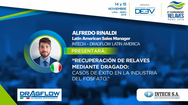 Dragflow will be at 4th “Congreso Relaves Perú 2019” from 14th to 15th December. 
Dragflow willl be represented in this important conference from Alfredo Ranaldi, Latin America Sales Manager, who will show the latest technologies to make the separation of tailings more efficient