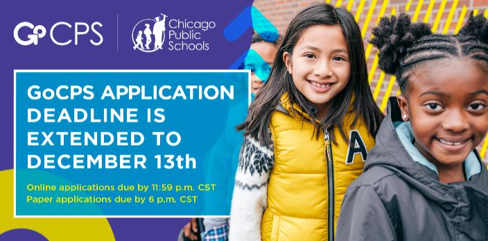 Good news: The GoCPS application deadline is extended to December 13, 2019. Online applications must be submitted before midnight and paper applications must be received by 6:00 p.m. Visit go.cps.edu to learn more. #gocps